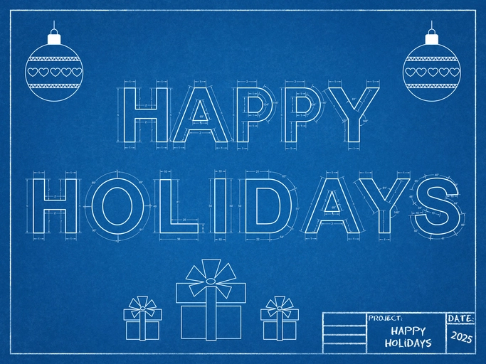 Happy Holidays written as a blueprint
